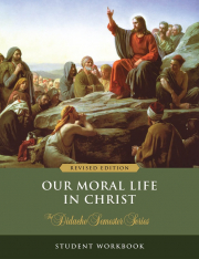 Our Moral Life in Christ – Student Workbook (Revised Edition)
