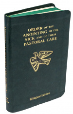 ORDER OF THE ANOINTING OF THE SICK AND THEIR PASTORAL CARE - BILINGUAL