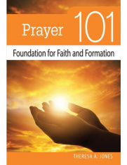 Prayer 101: Foundation for Faith and Formation
