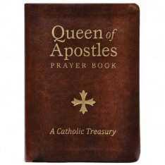 Queen of Apostles Prayer Book: A Catholic Treasury