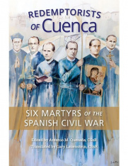 Redemptorists of Cuenca: Six Martyrs of the Spanish Civil War