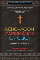 Renovación Carismática Católica: Una corriente de gracia (Español, Spanish)