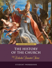 The History of the Church – Student Workbook (Revised Edition): The Didache Semester Series