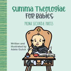 Summa Theologiae for Babies: Prima Secundæ Partis