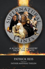 Supernatural Saints: A School of Ministry from the Saints