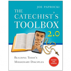 The Catechist's Toolbox 2.0: Building Today's Missionary Disciples