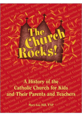 The Church Rocks: A History of the Catholic Church for Kids