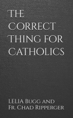 The Correct Thing for Catholics: Prayer and Devotion, Tradition