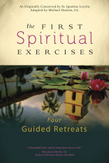 The First Spiritual Exercises: Four Guided Retreats