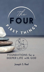 The Four First Things: Foundations for a Deeper Life with God