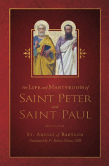 The Life and Martyrdom of St. Peter and St. Paul