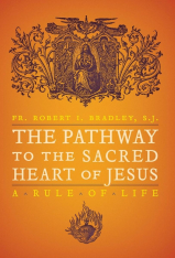 The Pathway to the Sacred Heart of Jesus: A Rule of Life (Hardcover)
