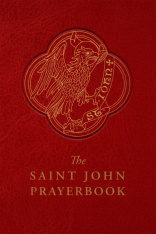 The Saint John Prayerbook: Biblical Meditations and Prayers Inspired by the Beloved Disciple