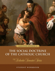 The Social Doctrine of the Catholic Church – Student Workbook (Revised Edition)