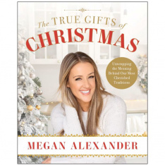 The True Gifts of Christmas: Unwrapping the Meaning Behind Our Most Cherished Traditions