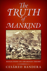 The Truth of Mankind: Reflections on Girardian Theory (Hardcover)