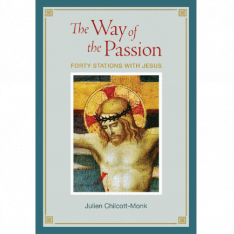 The Way of the Passion: Forty Stations with Jesus