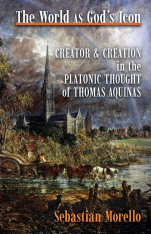 The World as God's Icon: Creator and Creation in the Platonic Thought of Thomas Aquinas, HC