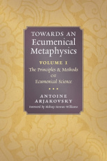 Towards an Ecumenical Metaphysics, Volume 1: The Principles and Methods of Ecumenical Science, HC