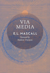 Via Media: An Essay in Theological Synthesis (Hardcover)