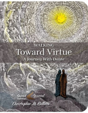 Walking Toward Virtue: A Journey With Dante
