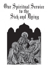Our Spiritual Service to the Sick and Dying