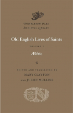 Old English Lives of Saints, Volume I (Dumbarton Oaks Medieval Library)