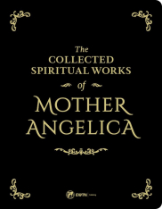 The Collected Spiritual Works of Mother Angelica