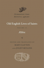 Old English Lives of Saints, Volume II (Dumbarton Oaks Medieval Library)