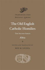 The Old English Catholic Homilies Second Series (Dumbarton Oaks Medieval Library)