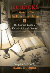 100 Books To Read Before The Four Last Things (Hardcover)