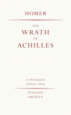 Homer: The Wrath of Achilles (Penguin Archives)