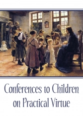 Conferences to Children on Practical Virtue