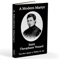 A Modern Martyr: St. Theophane Venard