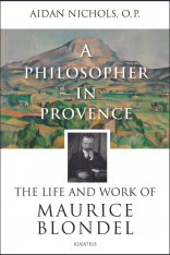 A Philosopher in Provence: The Life and Work of Maurice Blondel