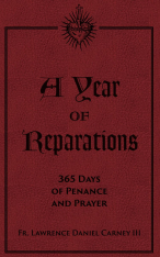 A Year of Reparations: 365 Days of Penance and Prayer