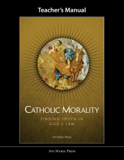 Catholic Morality: Finding Truth in God’s Law (Teacher's Manual)