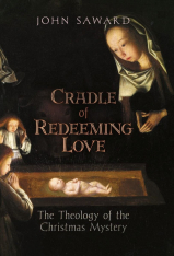 Cradle of Redeeming Love: The Theology of the Christmas Mystery (Paperback)
