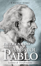 Entrenado por el apostol Pablo: Lecciones en transformacion