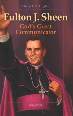 Fulton J. Sheen: God’s Great Communicator