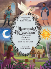Illustrated Catechism Stories Vol 1: Faith and the Creed