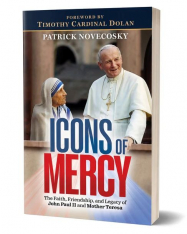 Icons of Mercy: The Faith, Friendship, and Legacy of John Paul II and Mother Teresa