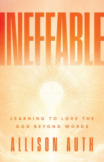 Ineffable: Learning to Love the God Beyond Words