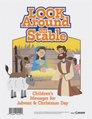 Look Around the Stable: Children's Message for Advent and Christmas