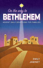 On The Way To Bethlehem Family Advent Devotional