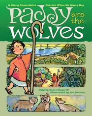 Paddy and the Wolves: A Story about St. Patrick as a Boy