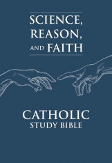 Science, Reason, and Faith Catholic Study Bible