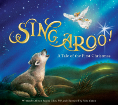 Sing, Aroo! A Tale of the First Christmas