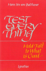 Test Everything; Hold Fast to What Is Good