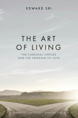 The Art of Living: The Cardinal Virtues and the Freedom to Love (Paperback)